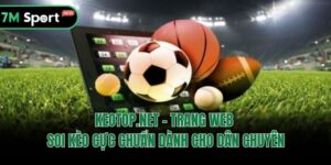 Keotop.net - Trang Web Soi Kèo Cực Chuẩn Dành Cho Dân Chuyên