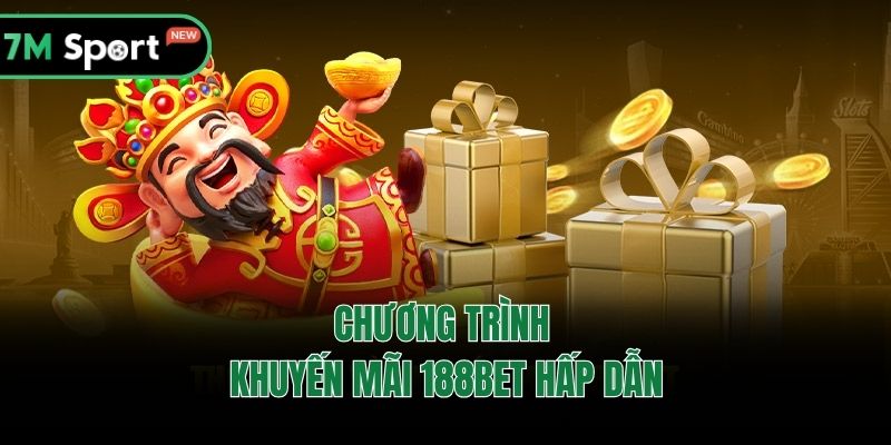 Chương trình khuyến mãi 188BET hấp dẫn