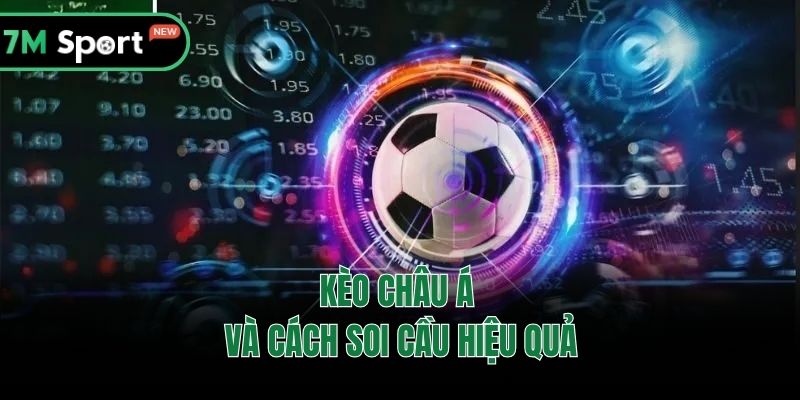 Kèo châu Á và cách soi cầu hiệu quả