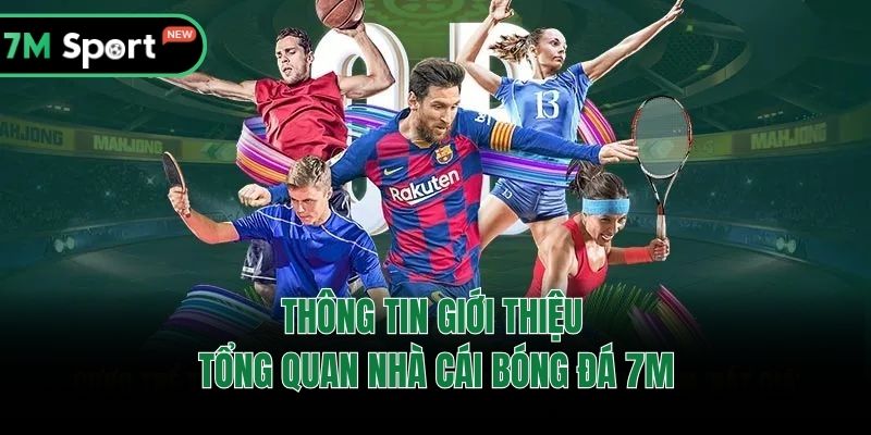 Thông tin giới thiệu tổng quan nhà cái bóng đá 7M